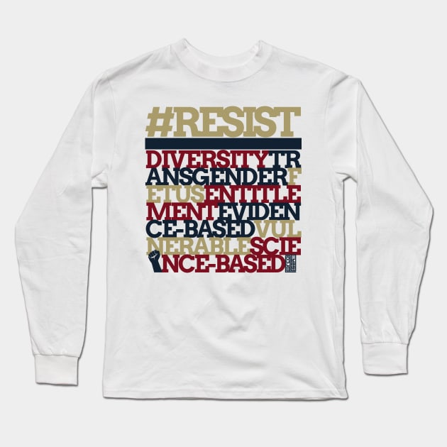 7 Banned Forbidden Words #Resist Petition Anti-Trump Long Sleeve T-Shirt by porcodiseno